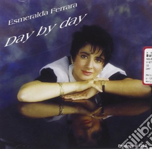Esmeralda Ferrara - Day By Day cd musicale di ESMERALDA FERRARA