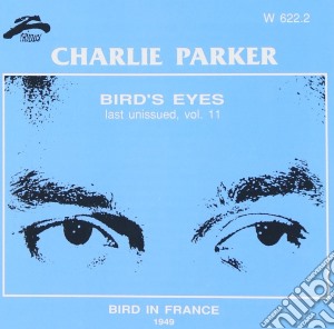 Charlie Parker - Bird's Eyes Vol.11 cd musicale di Charlie Parker