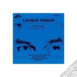 Charlie Parker - Bird's Eyes Vol.17 cd musicale di Charlie Parker