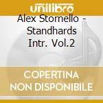 Alex Stornello - Standhards Intr. Vol.2 cd musicale di Alex Stornello