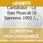 Cantabase - Le Basi Musicali Di Sanremo 1993 / Various