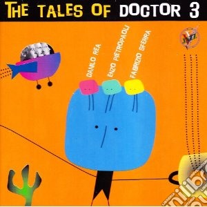Doctor 3 - The Tales Of Doctor 3 cd musicale di DOCTOR 3