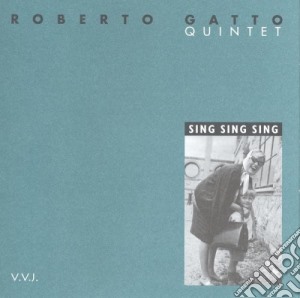 Roberto Gatto Quinte - Sing Sing Sing cd musicale di Roberto Gatto