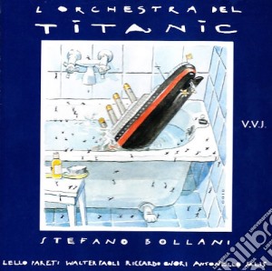 Stefano Bollani - L'Orchestra Del Titanic cd musicale di Stefano Bollani