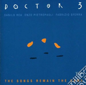 Doctor 3 - Songs Remain The Same cd musicale di DOCTOR 3