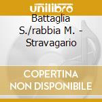 Battaglia S./rabbia M. - Stravagario cd musicale di BATTAGLIA S.-RABBIA M.