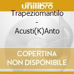 Trapeziomantilo - Acusti(K)Anto cd