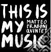 Matteo Fraboni Quintet - This Is My Music cd