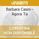 Barbara Casini - Agora Ta cd
