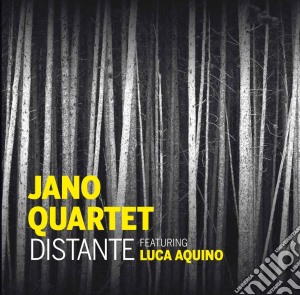 Jano Quartet - Distante (feat. Luca Aquino) cd musicale di Quartet Jano