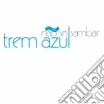 Trem Azul - Nao Sei Sambar cd