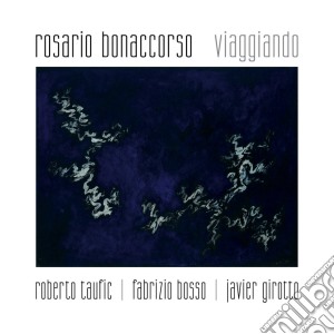 Rosario Bonaccorso - Viaggiando cd musicale di Rosario Bonaccorso
