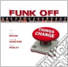 Funk Off - Things Change cd