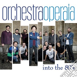 Orchestra Operaia - Into The 80S cd musicale di Orchestra Operaia