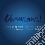 Zeppetella/Bex/Gatto - Chansons ! cd
