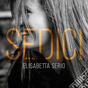 Elisabetta Serio - Sedici cd musicale di Elisabetta Serio