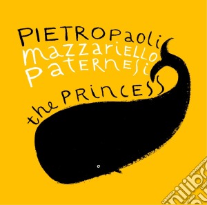 Enzo Pietropaoli / Julian Oliver Mazzariello / Alessandro Paternesi - The Princess cd musicale di Enzo Pietropaoli