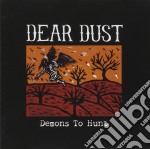 Dear Dust - Demons To Hunt