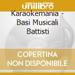 Karaokemania - Basi Musicali Battisti cd musicale di Lucio Battisti