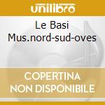 Le Basi Mus.nord-sud-oves cd