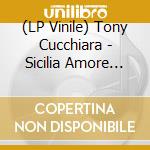 (LP Vinile) Tony Cucchiara - Sicilia Amore Mio vinile