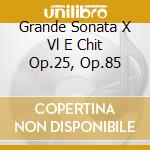 Grande Sonata X Vl E Chit Op.25, Op.85 cd musicale di Mauro Giuliani