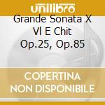 Grande Sonata X Vl E Chit Op.25, Op.85 cd