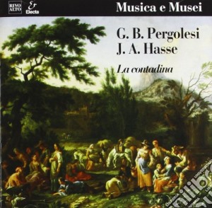 Giovanni Battista Pergolesi / Johann Adolf Hasse - La Contadina,intermezzo Primo E Secondo cd musicale di Pergolesi giovanni b