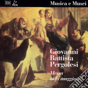 Giovanni Battista Pergolesi - Missa In Excelsis, Kyrie Et Gloria In Excelsis Deo cd musicale di PERGOLESI GIOVANNI B