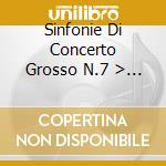 Sinfonie Di Concerto Grosso N.7 > N.12 X cd