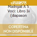 Madrigali A 5 Voci: Libro Iii (diapason cd