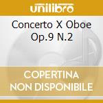 Concerto X Oboe Op.9 N.2 cd musicale di Albinoni tomaso giov