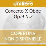 Concerto X Oboe Op.9 N.2 cd