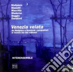 Venezia Velata: Compositori In Veneto Tra Due Millenni - Malipiero, Biasutti, Macchia, Maderna.. cd
