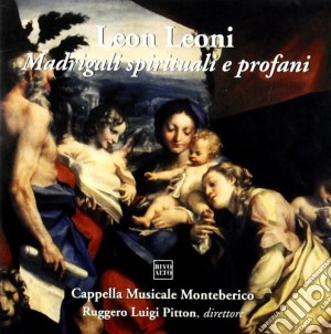 Leoni Leon - Madrigali Spirituali E Profani- Pitton Ruggero Luigi cd musicale di Leon Leoni