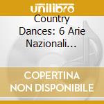 Country Dances: 6 Arie Nazionali Scozzes cd musicale di Mauro Giuliani
