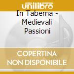 In Taberna - Medievali Passioni cd