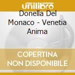 Donella Del Monaco - Venetia Anima cd