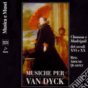 Musica Vocale Del Xvi E XX Secolomusiche Per Van Dyck / maenco Sop, Gay Con, Bartolini Ten, Longhi B, Ring Around Quartet cd musicale