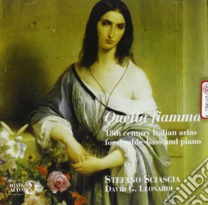 Arie Italiane X Cb E Pfquella Fiamma /stefano Sciascia Contrabbasso, David G.leonardi Pianoforte cd musicale