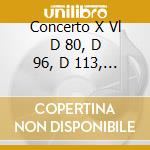 Concerto X Vl D 80, D 96, D 113, D 115 cd
