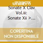 Sonate X Clav Vol.iii: Sonate Xii > Xvi cd
