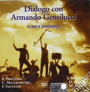 Dialogo Con Armando Gentilucci: Icarus Ensemble cd musicale