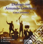 Dialogo Con Armando Gentilucci: Icarus Ensemble cd