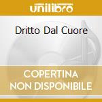 Dritto Dal Cuore cd