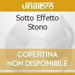 Sotto Effetto Stono cd