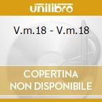 V.m.18 - V.m.18 cd