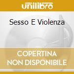Sesso E Violenza cd
