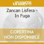 Zancan Lisfera - In Fuga cd