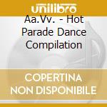Aa.Vv. - Hot Parade Dance Compilation cd